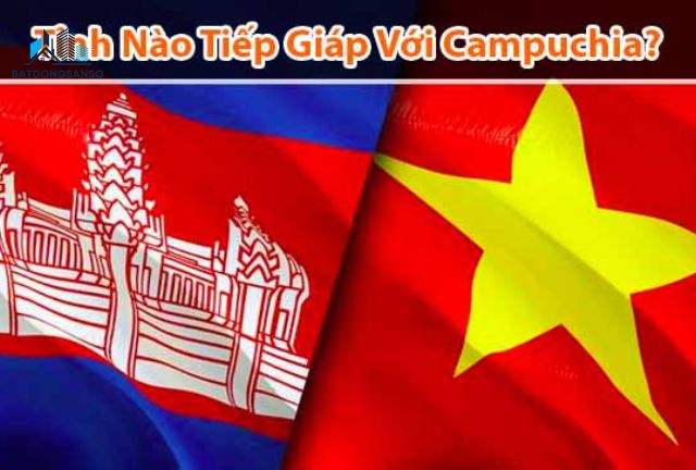 Khám Phá Bất Động Sản: 10 Tỉnh Giáp Campuchia Tiềm Năng Nhất