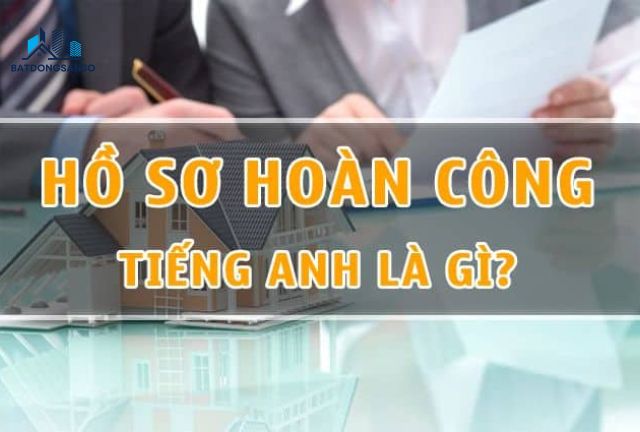 hồ sơ hoàn công tiếng anh