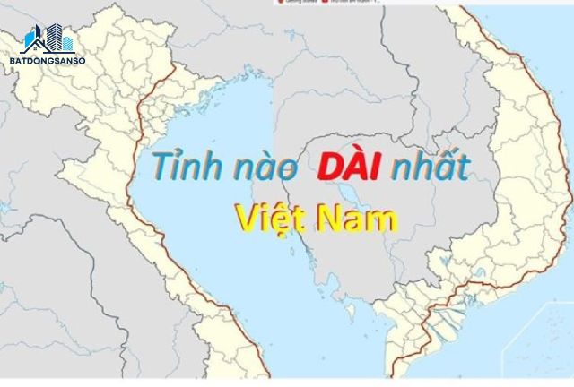 tỉnh nào dài nhất việt nam